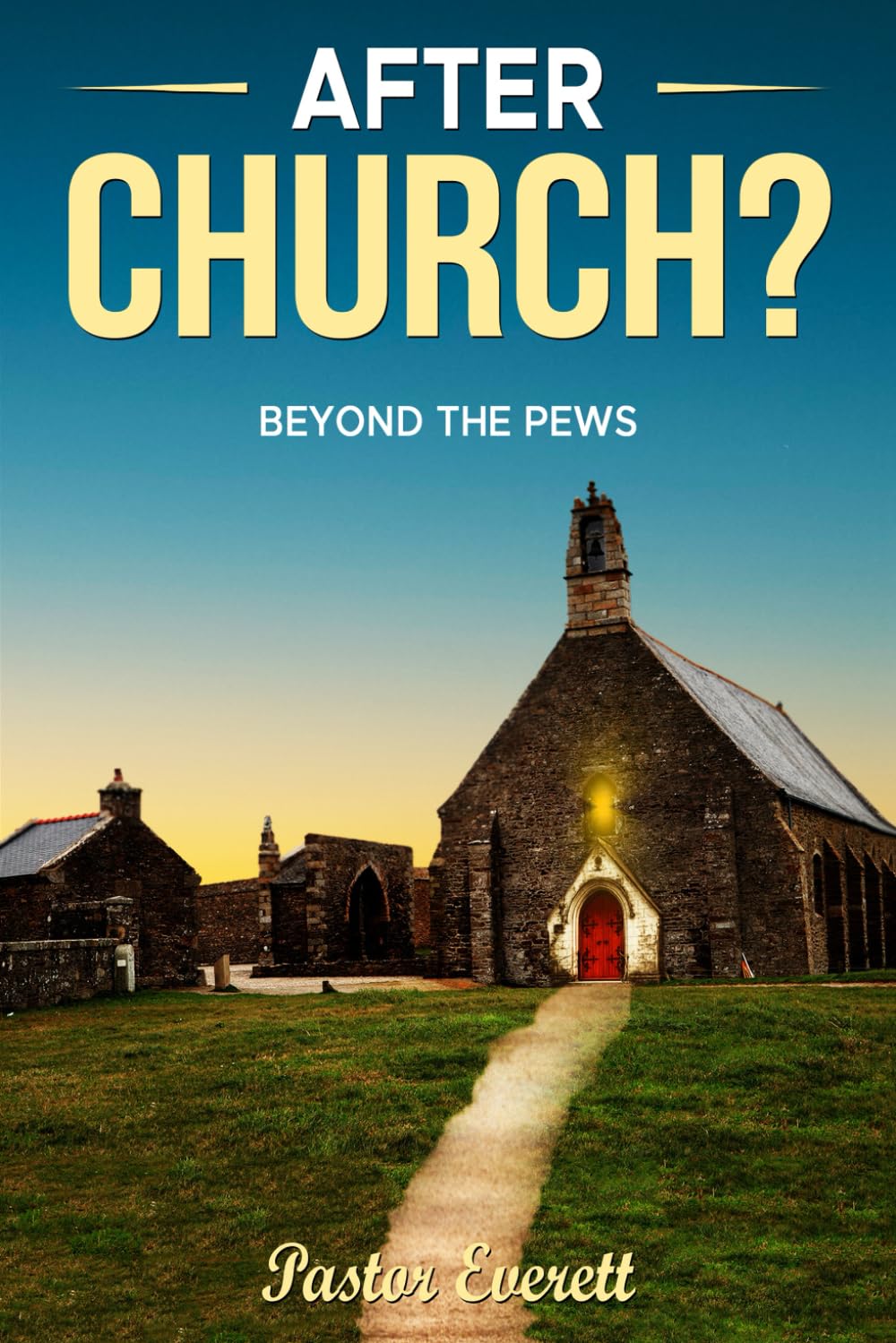 After Church?: Beyond The Pews book cover — a stone church at sunset with a glowing red door